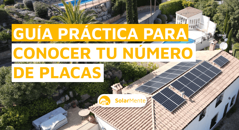 ¿Cuántas placas solares necesito en mi tejado? Aquí tienes una guía práctica